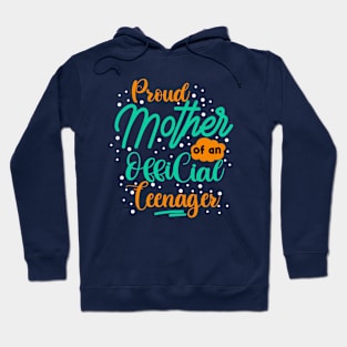 Proud Mom of Official Teenager 13th Birthday 13 Years Old Hoodie